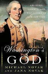 Washingtons God by Jana Novak and Michael Novak 2006, Hardcover 