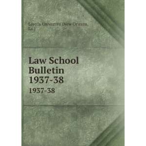   School Bulletin. 1937 38 La.) Loyola University (New Orleans Books