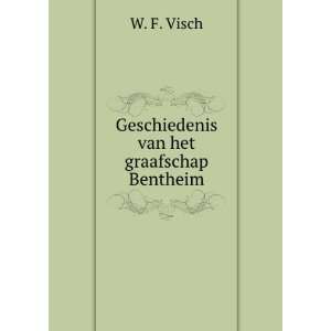    Geschiedenis van het graafschap Bentheim: W. F. Visch: Books