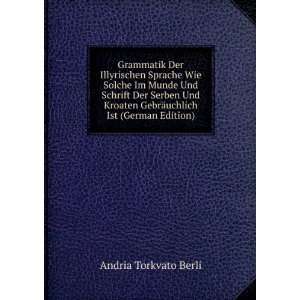   GebrÃ¤uchlich Ist (German Edition): Andria Torkvato Berli: Books