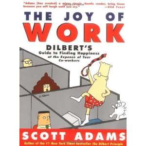  The Joy of Work Dilberts Guide to Finding Happiness at 