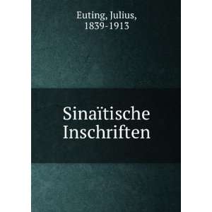  SinaÃ¯tische Inschriften Julius, 1839 1913 Euting 