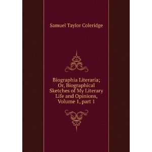 Biographia Literaria, Volume 1 Samuel Taylor Coleridge  