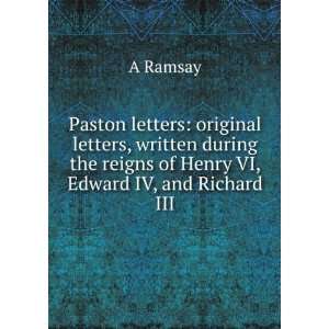 Paston letters original letters, written during the reigns of Henry 