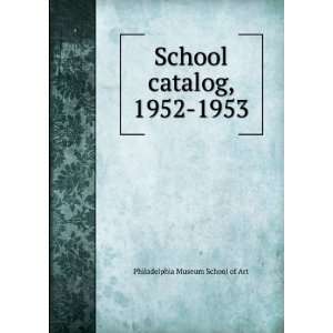  School catalog, 1952 1953 Philadelphia Museum School of 