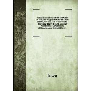 School Laws of Iowa from the Code of 1897, the Supplement to the Code 