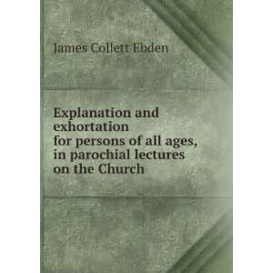  Explanation and exhortation for persons of all ages, in 