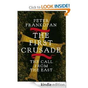 The First Crusade: Frankopan Peter:  Kindle Store
