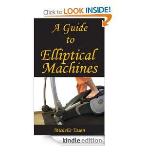 Guide To Elliptical Machines Michelle Tason  Kindle 