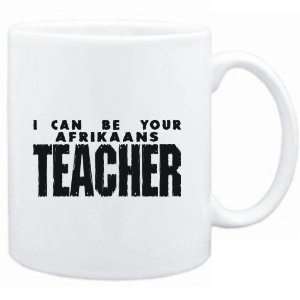 Mug White  I CAN BE YOU Afrikaans TEACHER  Languages 