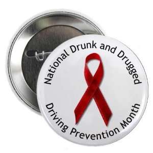 National Drunk and Drugged Driving Prevention Month 2.25 inch Pinback 