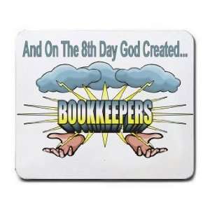   And On The 8th Day God Created BOOKKEEPERS Mousepad