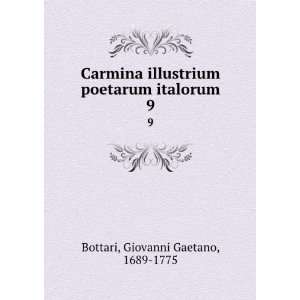   poetarum italorum. 9 Giovanni Gaetano, 1689 1775 Bottari Books