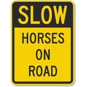    Slow   Horses On Road Aluminum Sign, 24 x 18 Office Products