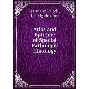   Special Pathologic Histology Ludvig Hektoen Hermann DÃ¼rck  Books