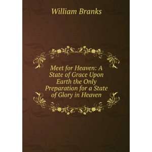   Only Preparation for a State of Glory in Heaven William Branks Books