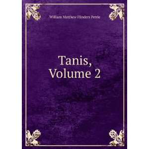  Tanis, Volume 2 William Matthew Flinders Petrie Books