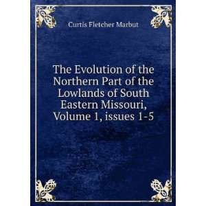   Missouri, Volume 1,Â issues 1 5 Curtis Fletcher Marbut Books