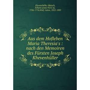  Aus dem Hofleben Maria Theresias : nach den Memoiren des 