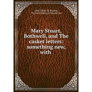 Mary Stuart, Bothwell, and the Casket Letters Something 