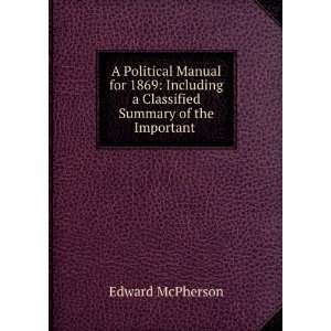   Classified Summary of the Important . Edward McPherson Books