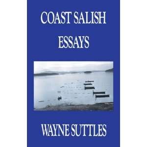  Coast Salish Essays [Paperback] Wayne Suttles Books
