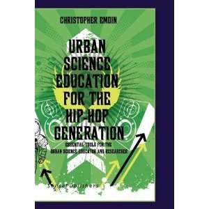  Urban Science Education for the Hip Hop Generation 