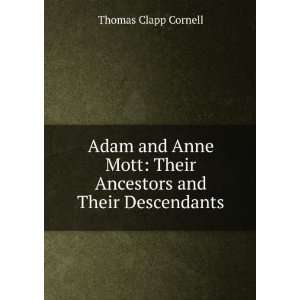  Adam and Anne Mott: Their Ancestors and Their Descendants 