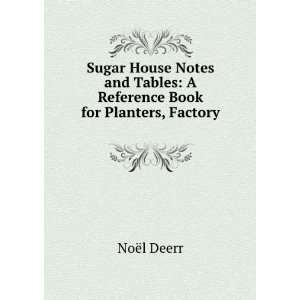  Sugar House Notes and Tables A Reference Book for 