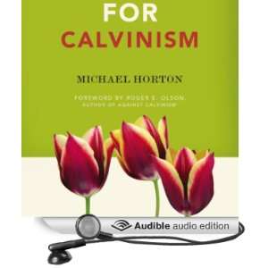  For Calvinism (Audible Audio Edition): Michael S. Horton 