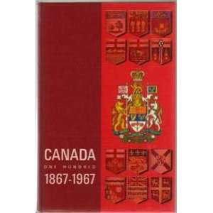 Canada One Hundred 1867 1967: Dominion Bureau of Statistics:  