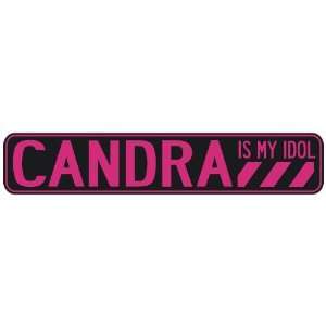   CANDRA IS MY IDOL  STREET SIGN