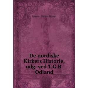  Historie, udg. ved T.G.B. Odland Rasmus TÃ¸nder Nissen Books