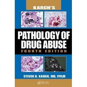  By Steven B. Karch, Olaf Drummer Karchs Pathology of 