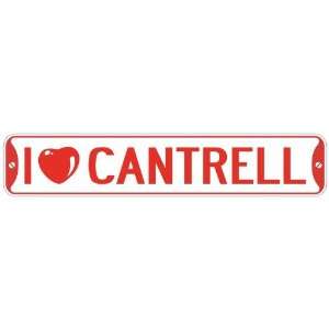   I LOVE CANTRELL  STREET SIGN