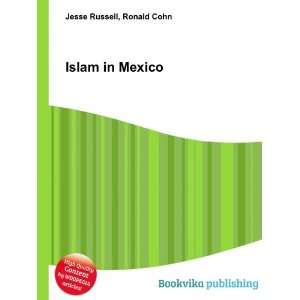  Islam in Mexico: Ronald Cohn Jesse Russell: Books