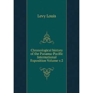   Panama Pacific International Exposition Volume v.2: Levy Louis: Books