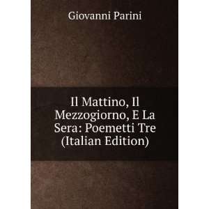   La Sera Poemetti Tre (Italian Edition) Giovanni Parini Books