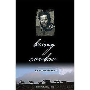  Being Caribou   Signed by Karsten Heuer: Sports & Outdoors