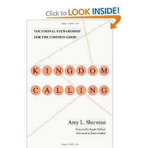 Kingdom Calling Vocational Stewardship for the Common Good [Paperback 
