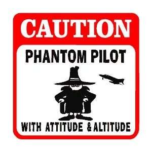    CAUTION PHANTOM PILOT with attitude new sign