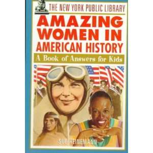  PUBLIC LIBRARY AMAZING WOMEN IN AMERICAN HISTORY A BOOK OF ANSWERS 