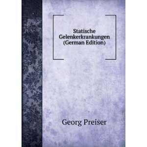    Statische Gelenkerkrankungen (German Edition) Georg Preiser Books