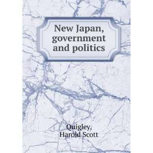    New Japan, government and politics Harold Scott Quigley Books