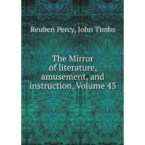   amusement, and instruction, Volume 43 John Timbs Reuben Percy Books