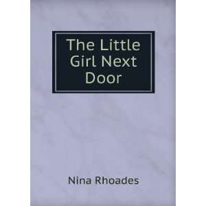 The Little Girl Next Door Nina Rhoades Books