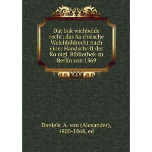   zu Berlin von 1369 A. von (Alexander), 1800 1868, ed Daniels Books