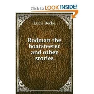    Rodman the Boatsteerer and Other Stories Louis Becke Books