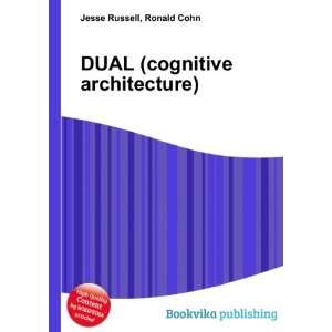    DUAL (cognitive architecture) Ronald Cohn Jesse Russell Books