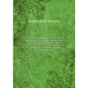   and Notes, Volume 47 (French Edition) Reuben Gold Thwaites Books
